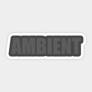 Ambient (gray text) Sticker